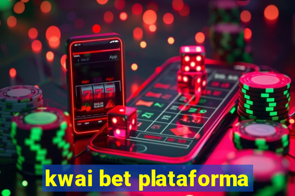 kwai bet plataforma